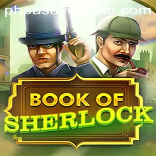 Discovering the Thrills of BookOfSherlock at PHPASAY Casino