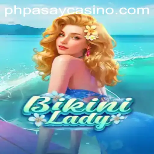 BikiniLady: An Exciting Journey in the PHPASAY Casino
