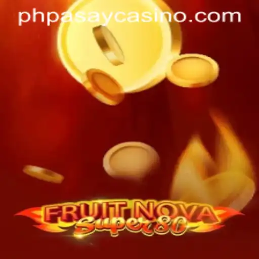 Discover the Thrills of FruitNovaSuper80 at PHPASAY Casino