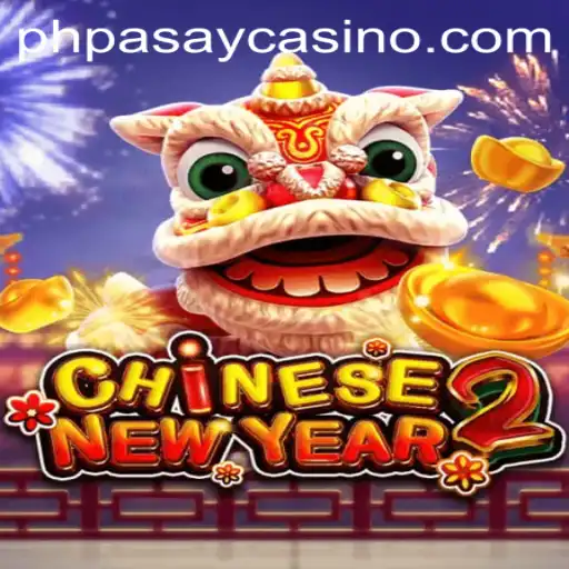 Exploring the Exciting World of CHINESENEWYEAR2 at PHPASAY Casino