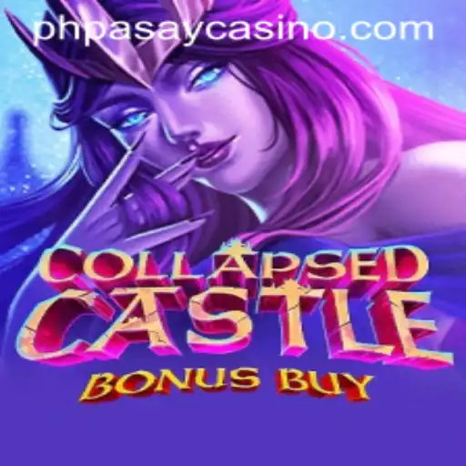 Exploring CollapsedCastleBonusBuy: A Thrilling Adventure in PHPASAY Casino