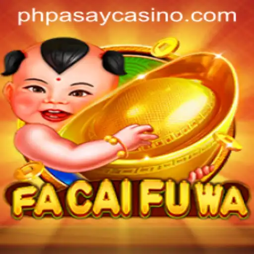 Explore the Fascinating World of FaCaiFuWa at PHPASAY Casino
