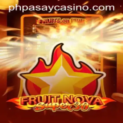 Unveiling FruitrNovaSupe30: A Fresh Addition to PHPASAY Casino's Game Collection