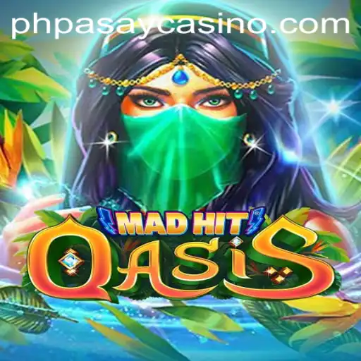 MadHitOasis: Dive into the Thrilling World of PHPASAY Casino's Latest Game