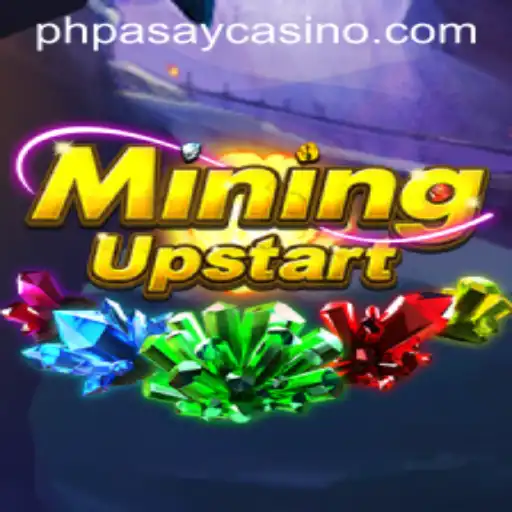Exploring the Thrilling World of MiningUpstart at PHPASAY Casino